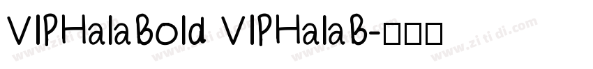 VIPHalaBold VIPHalaB字体转换
